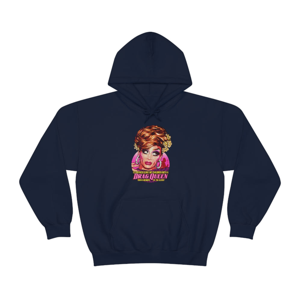 I'd Rather Leave My Children With A Drag Queen - Unisex Heavy Blend™ Hooded Sweatshirt