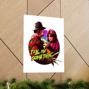 Tell Me Somethin' - Premium Matte vertical posters