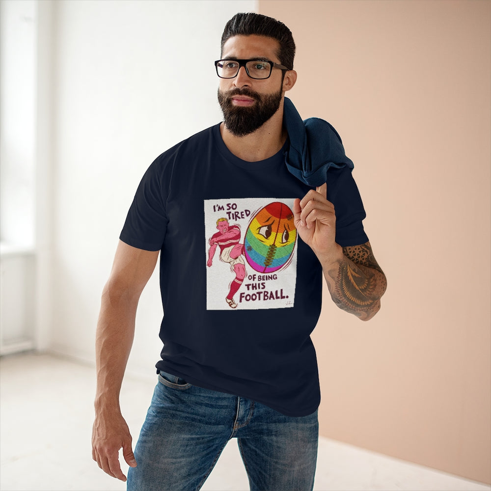 I'm So Tired Of Being This Football [Australian-Printed] - Men's Staple Tee