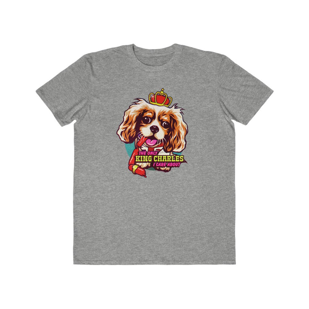 The Only King Charles I Care About - Men's Lightweight Fashion Tee