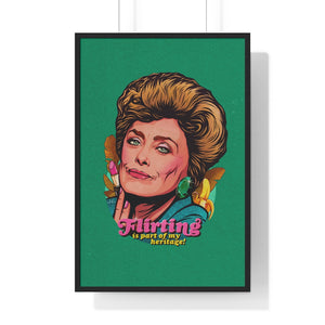 Flirting Is Part Of My Heritage! [Coloured BG] - Premium Framed Vertical Poster