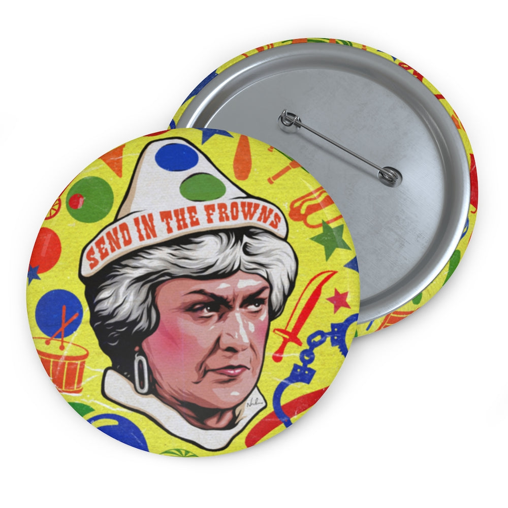 SEND IN THE FROWNS - Custom Pin Buttons