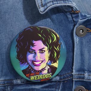 We Are The Weirdos, Mister!- Pin Buttons