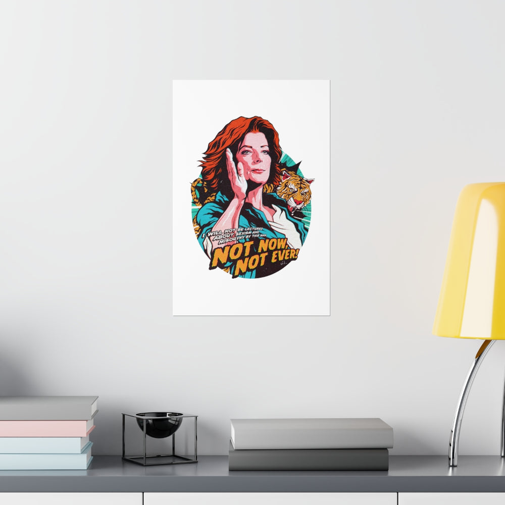 Not Now, Not Ever - Premium Matte vertical posters