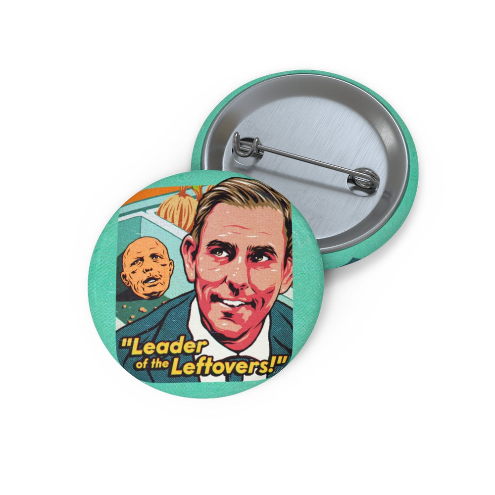 Leader Of The Leftovers - Pin Buttons