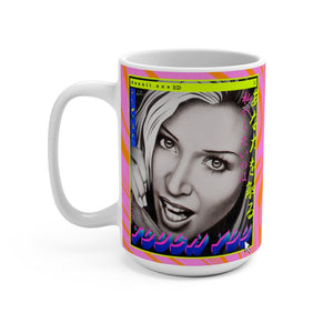 TOUCH YOU - Mug 15oz