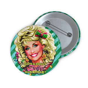 Have A Holly Dolly Christmas! - Pin Buttons