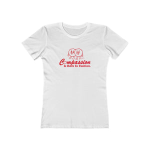 Compassion Is Back In Fashion - Women's The Boyfriend Tee
