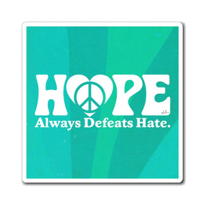 Hope Always Defeats Hate - Magnets