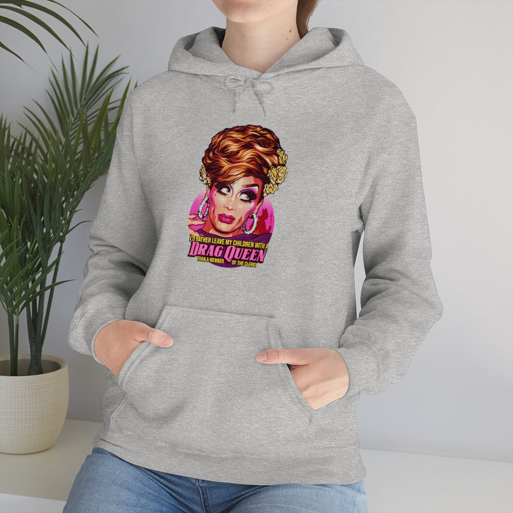 I'd Rather Leave My Children With A Drag Queen - Unisex Heavy Blend™ Hooded Sweatshirt