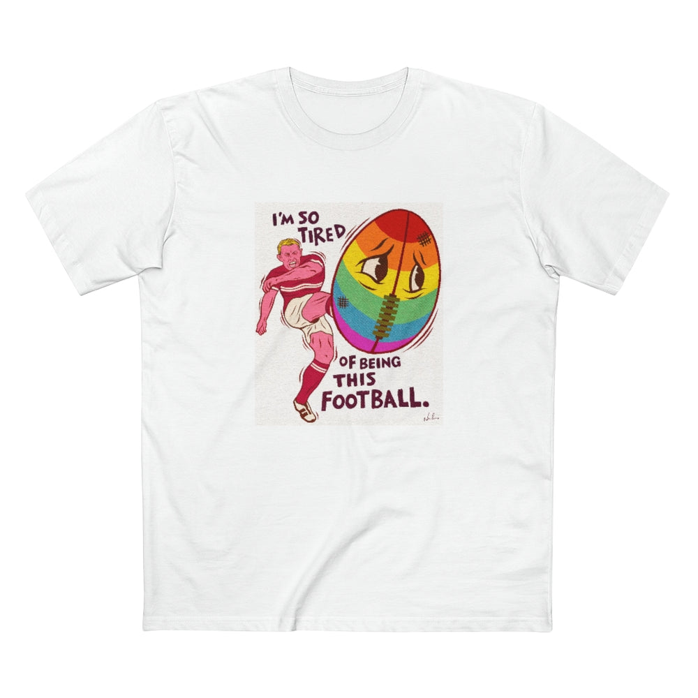 I'm So Tired Of Being This Football [Australian-Printed] - Men's Staple Tee