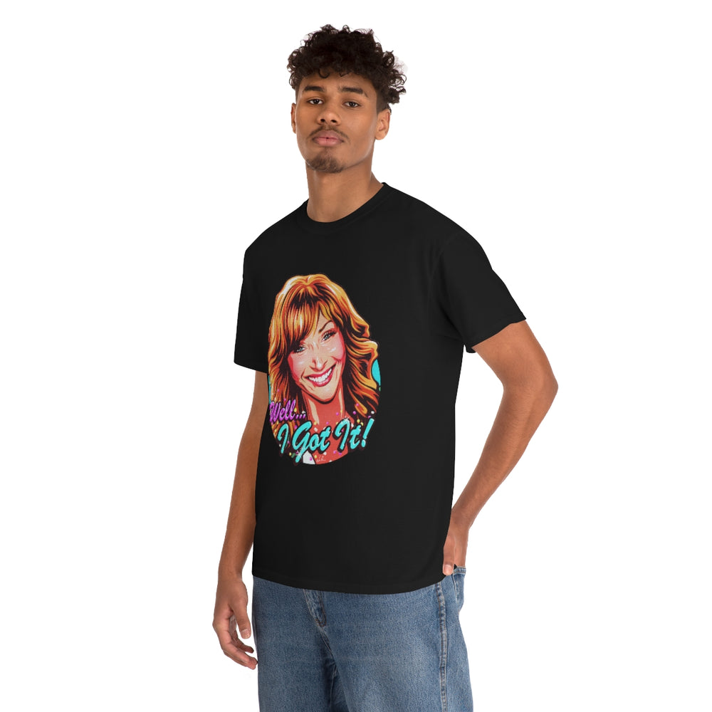 Well... I Got It! [Australian-Printed] - Unisex Heavy Cotton Tee