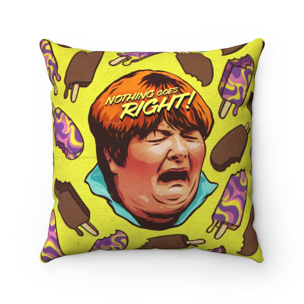 NOTHING GOES RIGHT - Spun Polyester Square Pillow 16x16"