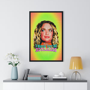 Babe, I Know You Do Ketamine - Premium Framed Vertical Poster