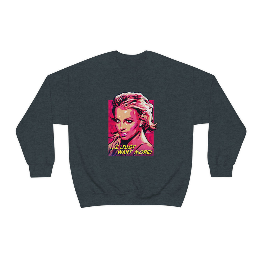 I Just Want More! - Unisex Heavy Blend™ Crewneck Sweatshirt