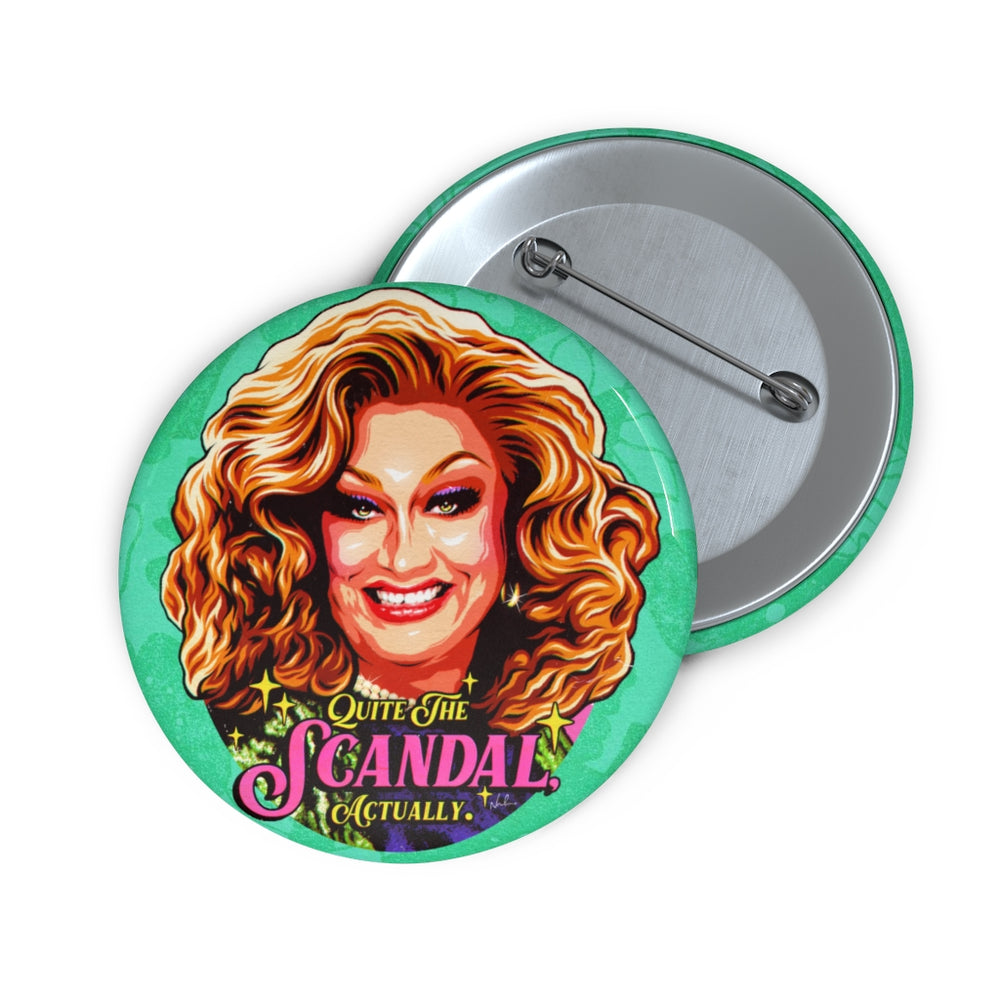Quite The Scandal, Actually - Pin Buttons