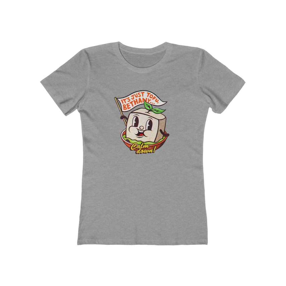 It's Just Tofu, Bethany - Women's The Boyfriend Tee