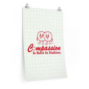 Compassion Is Back In Fashion - Premium Matte vertical posters