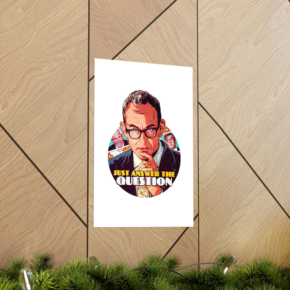 Just Answer The Question - Premium Matte vertical posters