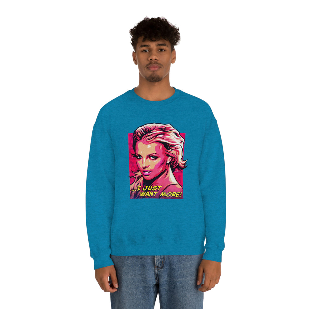 I Just Want More! - Unisex Heavy Blend™ Crewneck Sweatshirt