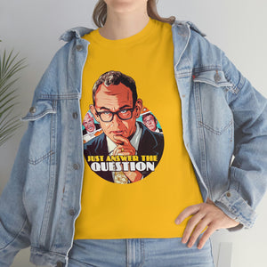 Just Answer The Question [Australian-Printed] - Unisex Heavy Cotton Tee