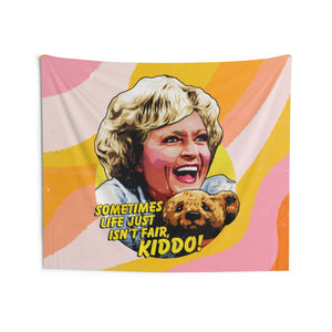Sometimes Life Just Ain't Fair, Kiddo! - Indoor Wall Tapestries