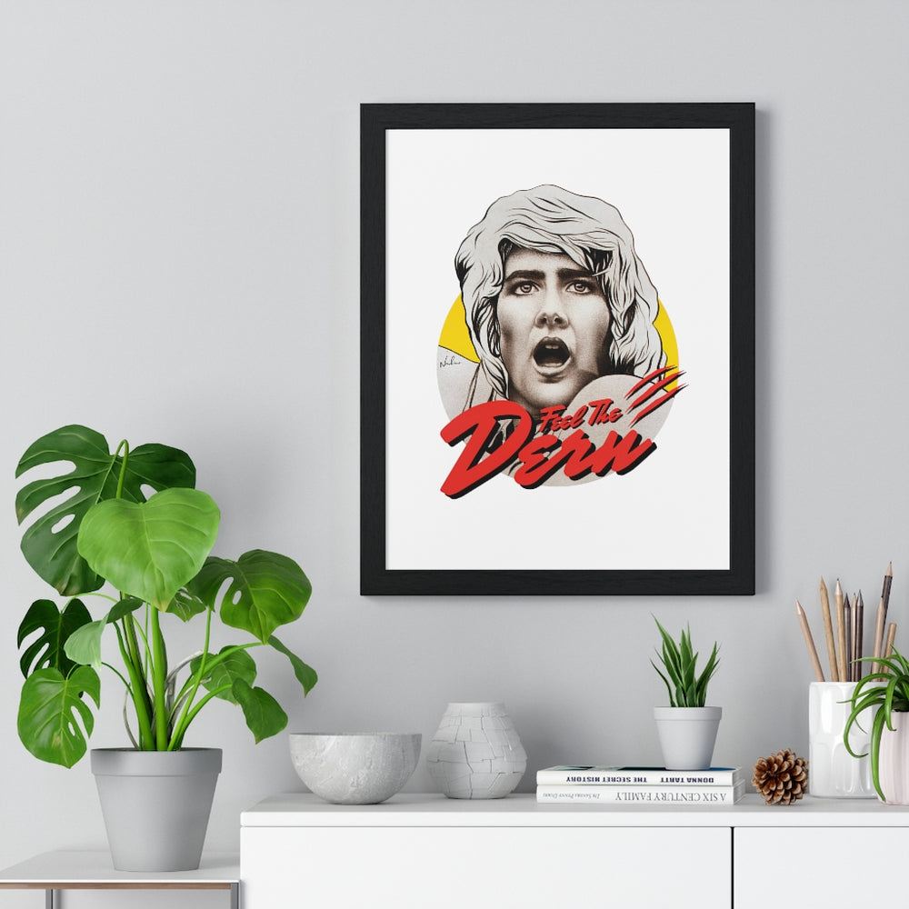 Feel The Dern - Premium Framed Vertical Poster