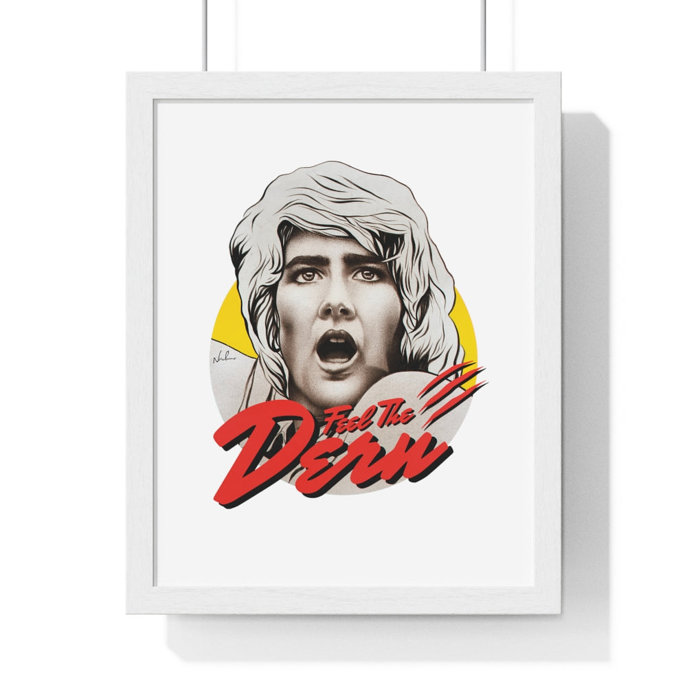 Feel The Dern - Premium Framed Vertical Poster