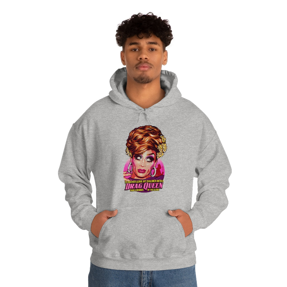 I'd Rather Leave My Children With A Drag Queen - Unisex Heavy Blend™ Hooded Sweatshirt