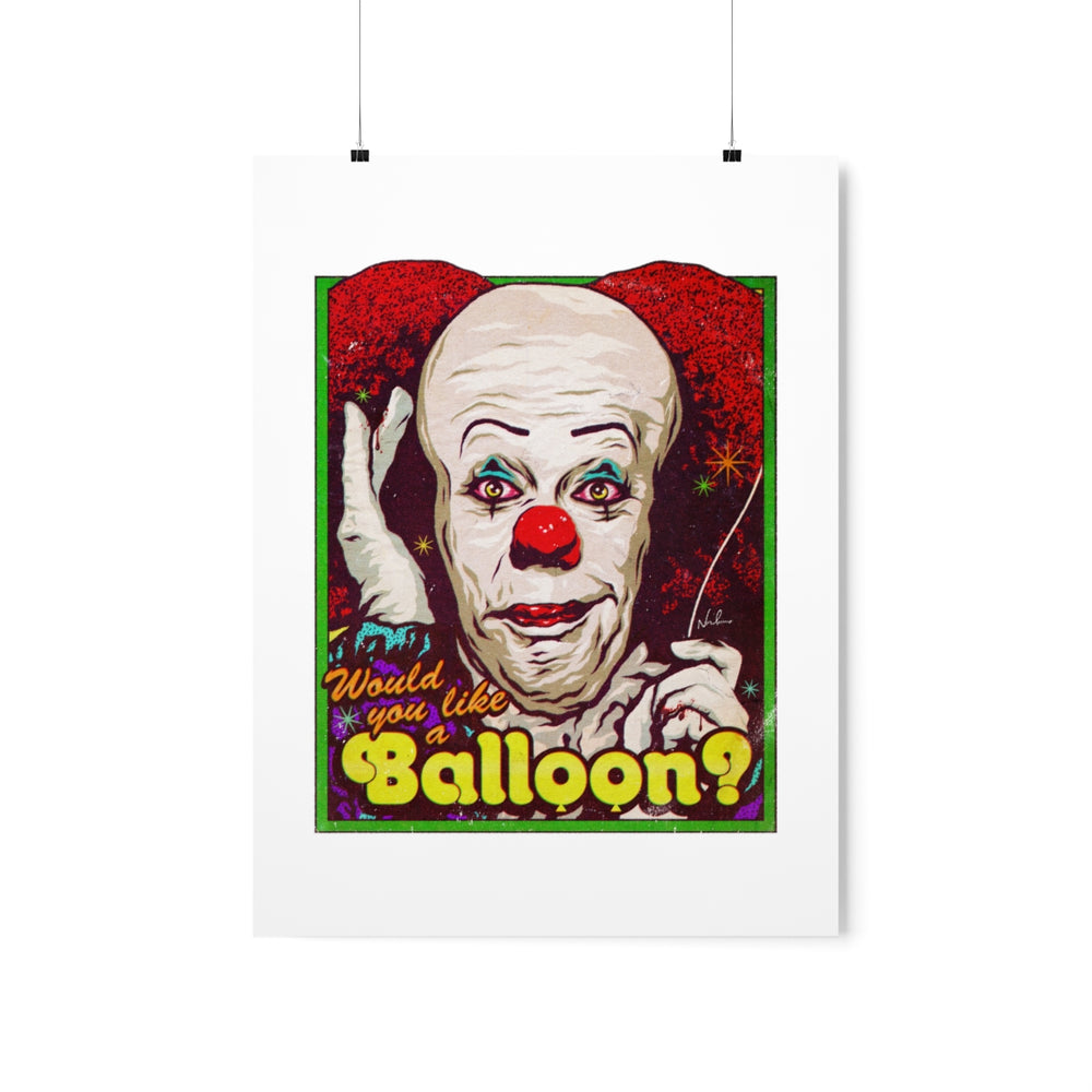 Would You Like A Balloon? - Premium Matte vertical posters