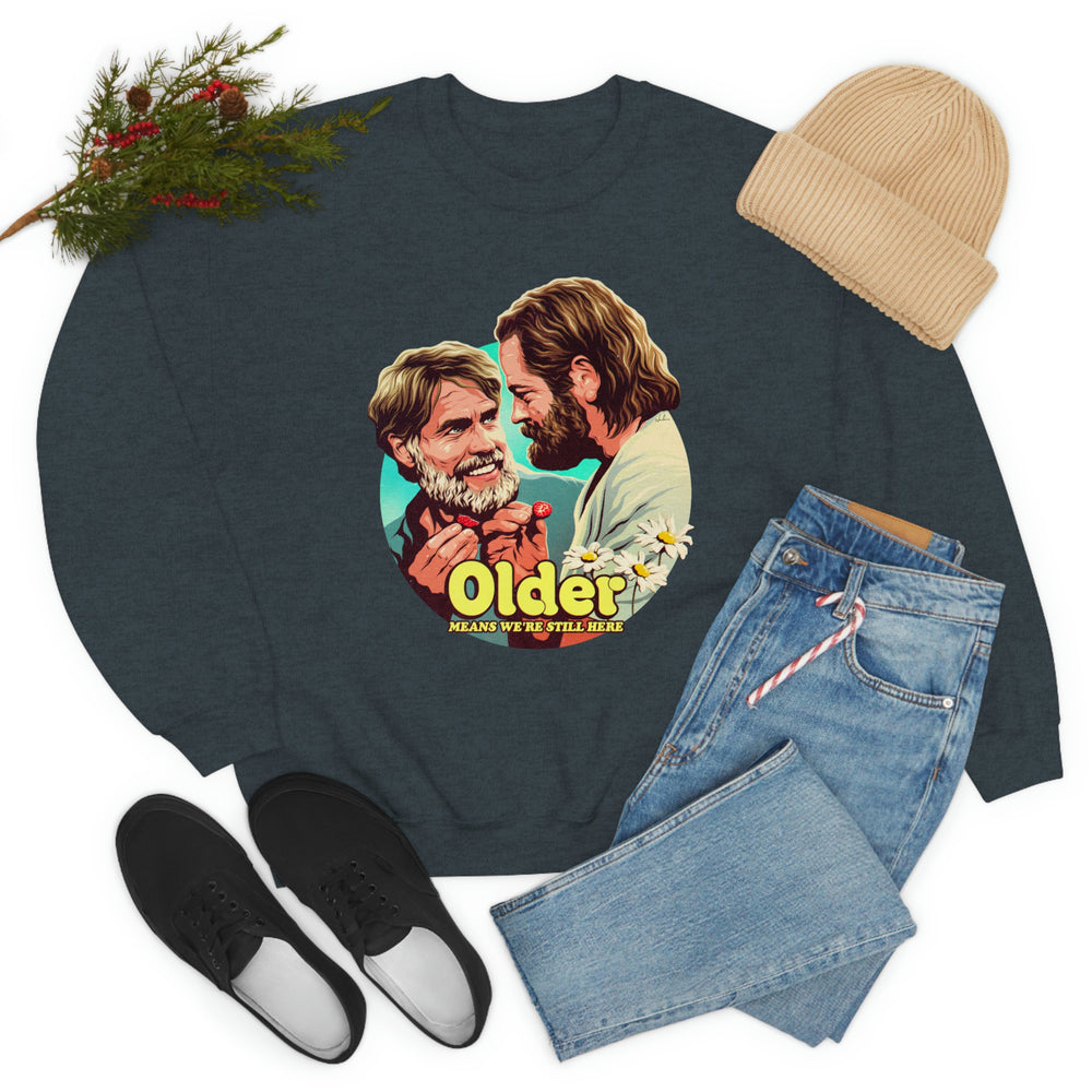 Older Means We're Still Here - Unisex Heavy Blend™ Crewneck Sweatshirt