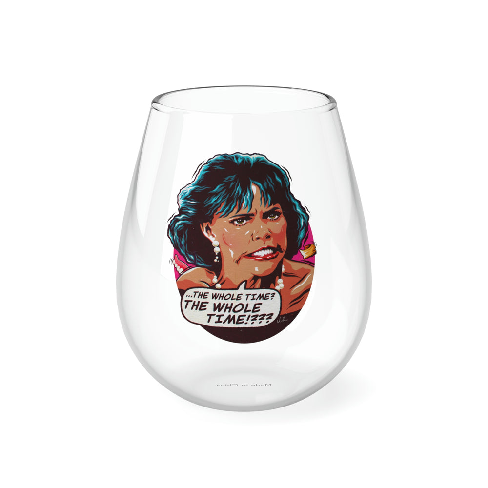The Whole Time? - Stemless Glass, 11.75oz