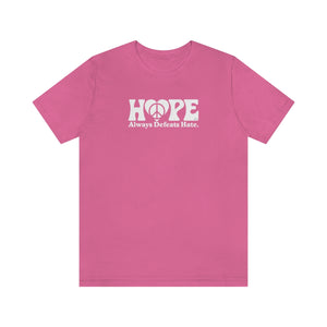 Hope Always Defeats Hate - Unisex Jersey Short Sleeve Tee