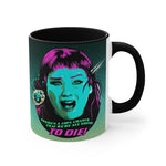 We're All Going To Die! - 11oz Accent Mug (Australian Printed)