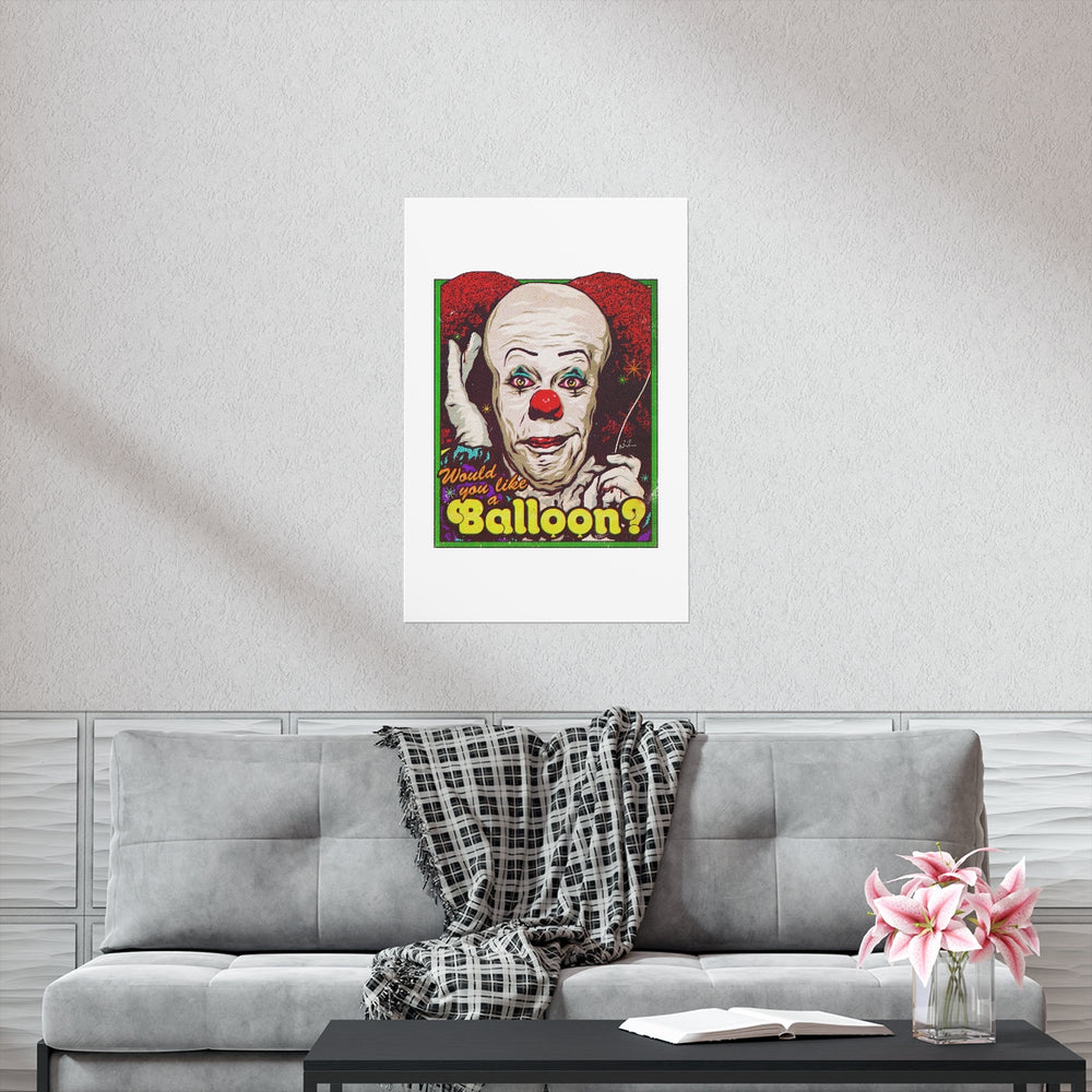 Would You Like A Balloon? - Premium Matte vertical posters