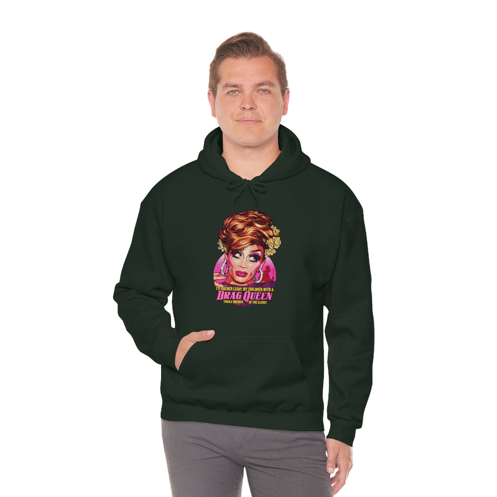 I'd Rather Leave My Children With A Drag Queen - Unisex Heavy Blend™ Hooded Sweatshirt