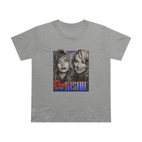 DEAD ON THE INSIDE [Australian-Printed] - Women’s Maple Tee