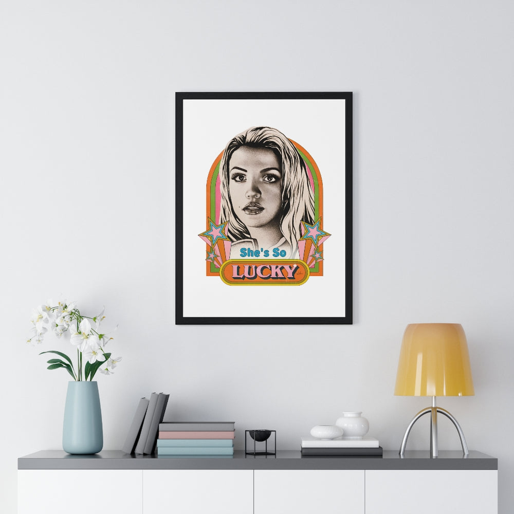 She's So Lucky - Premium Framed Vertical Poster