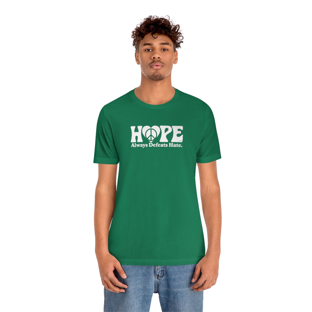 Hope Always Defeats Hate - Unisex Jersey Short Sleeve Tee