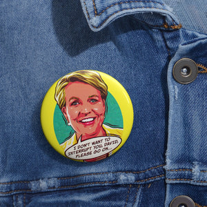 I Don't Want To Interrupt You, David - Pin Buttons