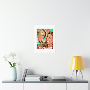 All The Mothers - Premium Matte vertical posters