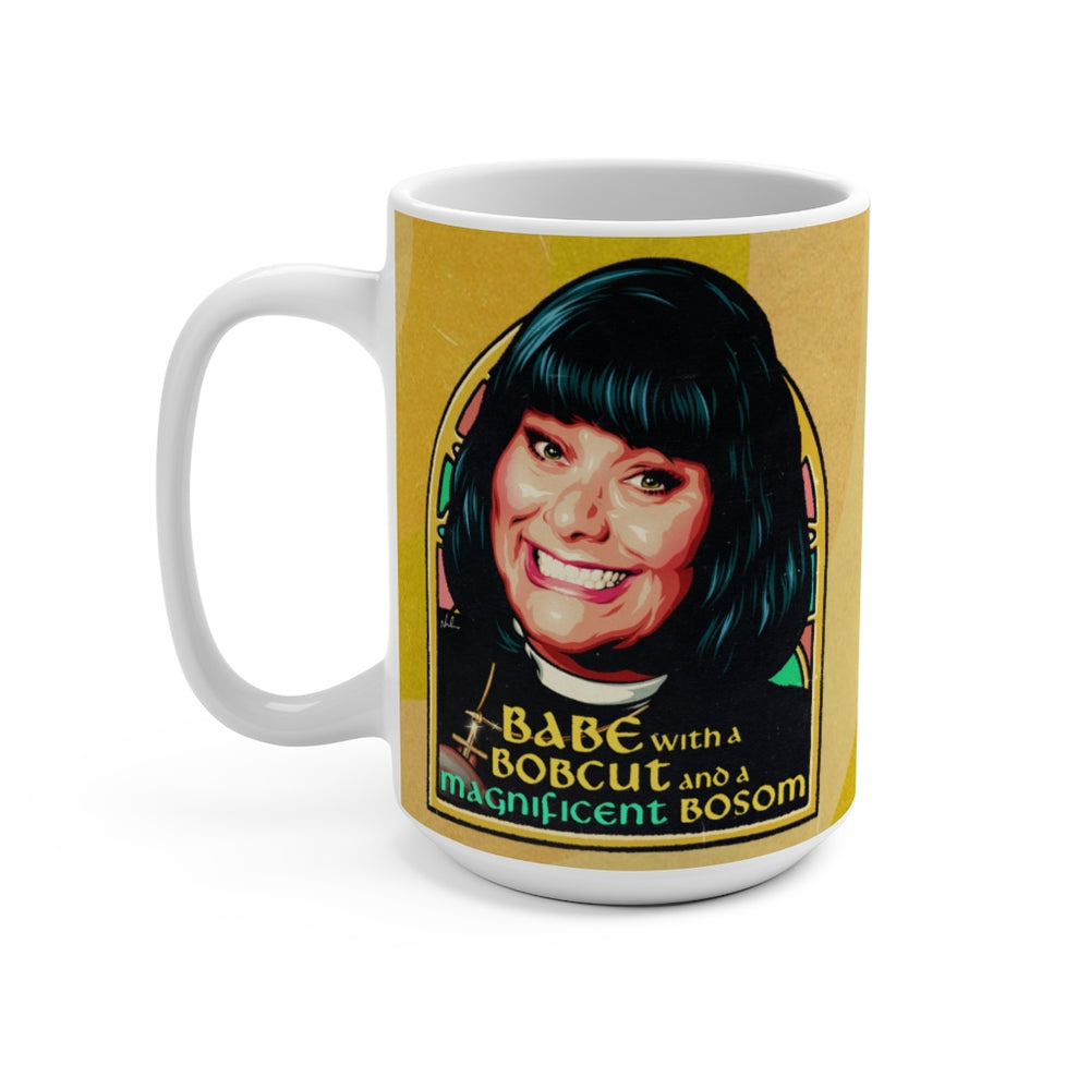 Babe With A Bobcut And A Magnificent Bosom - Mug 15 oz