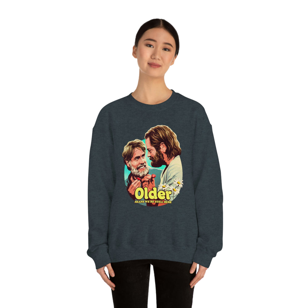 Older Means We're Still Here - Unisex Heavy Blend™ Crewneck Sweatshirt