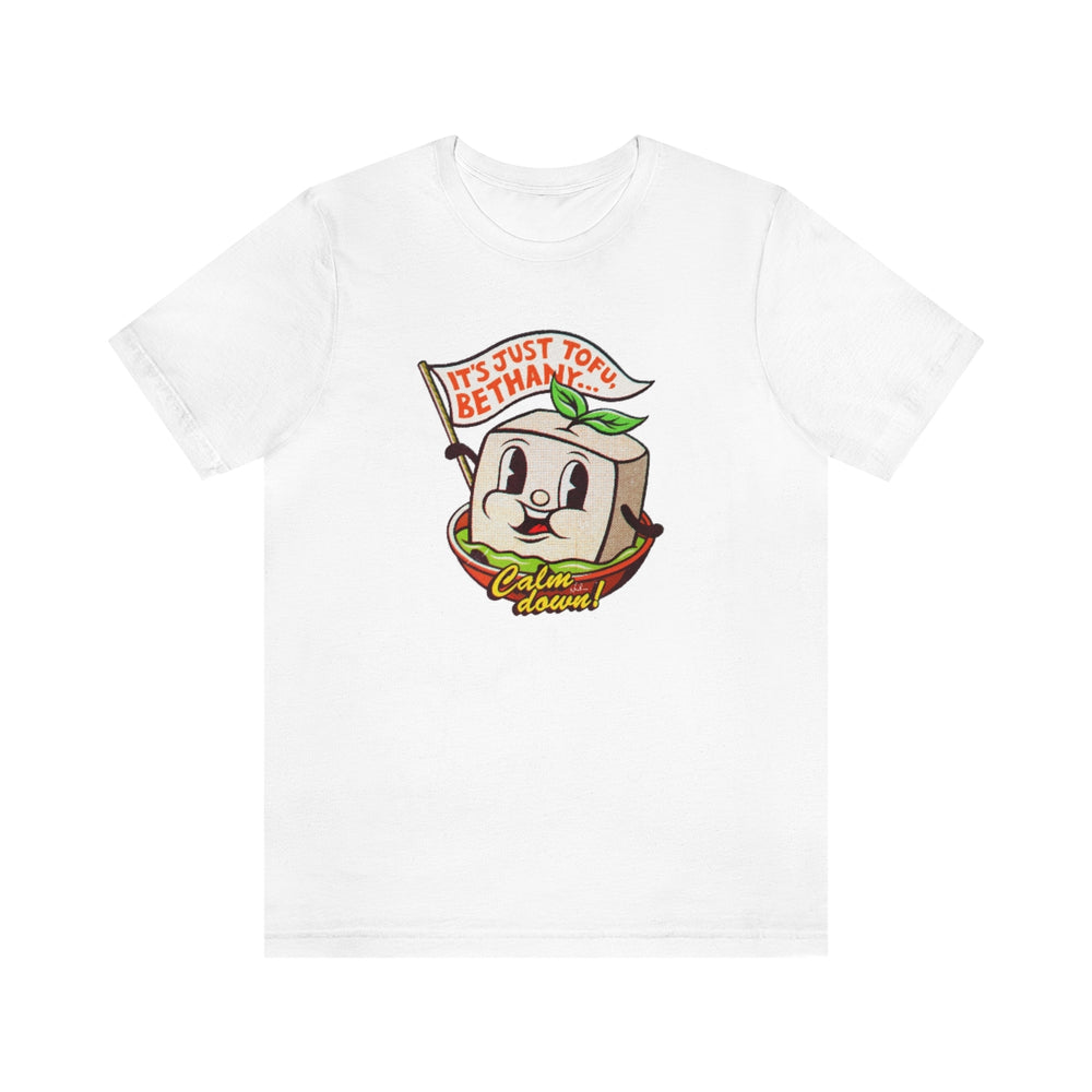 It's Just Tofu, Bethany - Unisex Jersey Short Sleeve Tee