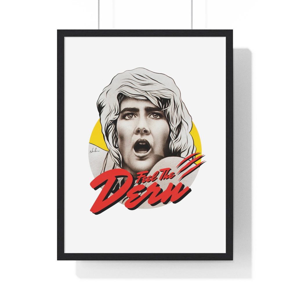 Feel The Dern - Premium Framed Vertical Poster