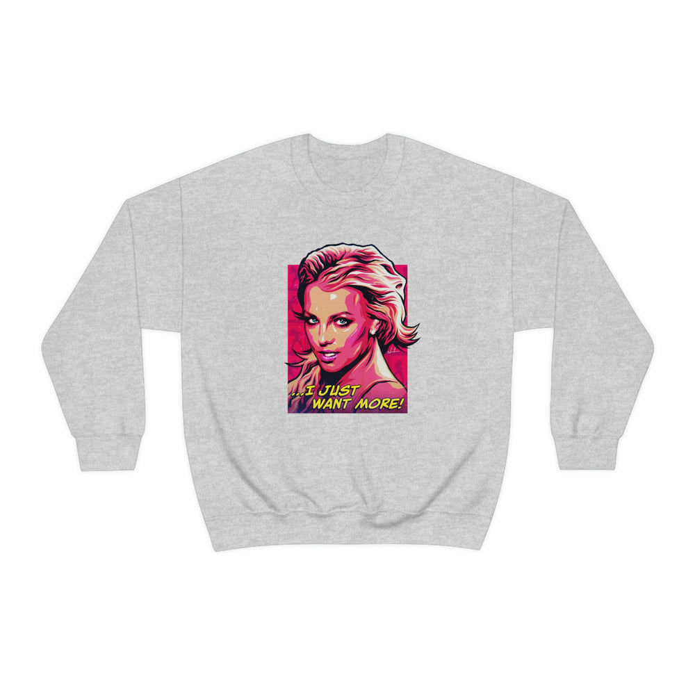 I Just Want More! - Unisex Heavy Blend™ Crewneck Sweatshirt