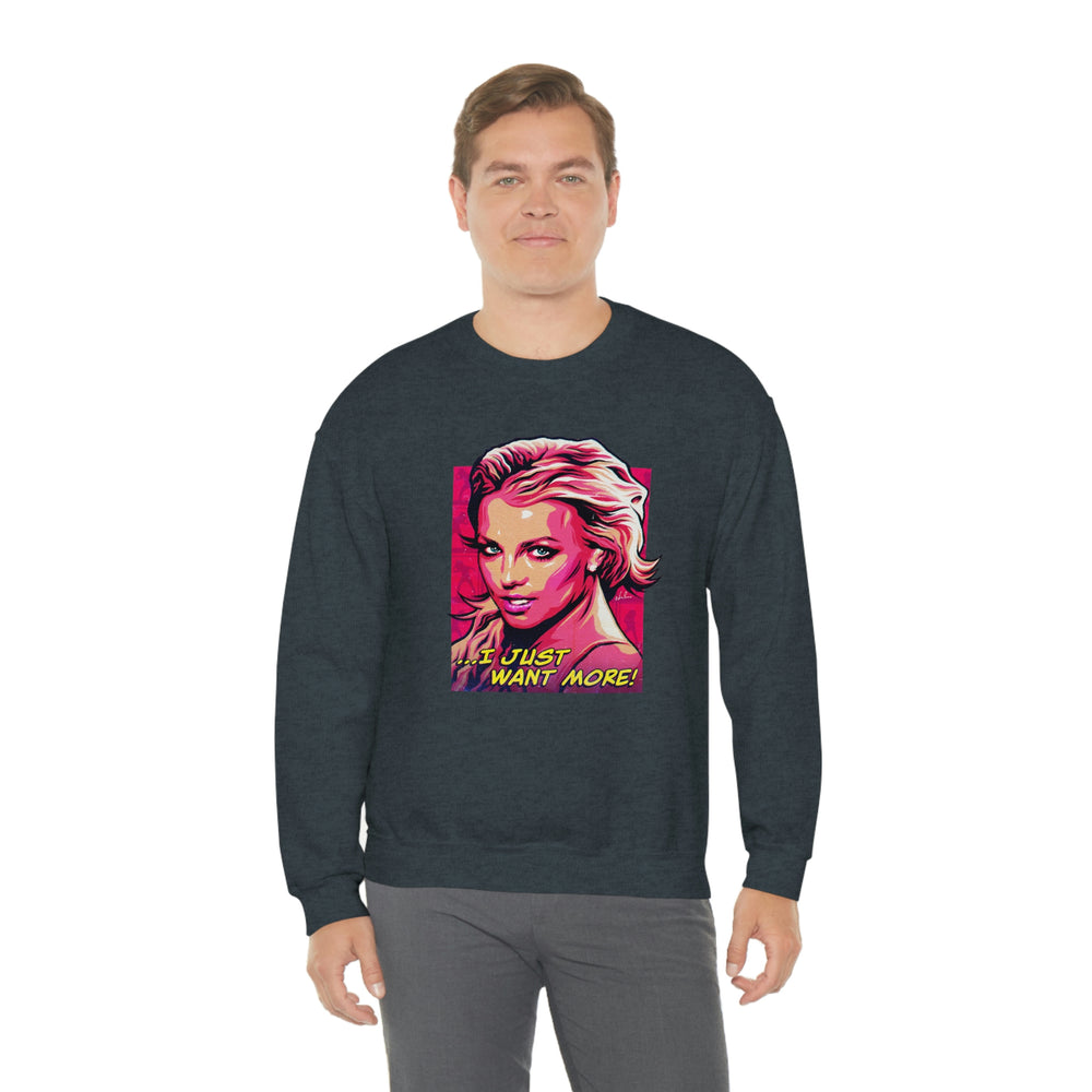 I Just Want More! - Unisex Heavy Blend™ Crewneck Sweatshirt