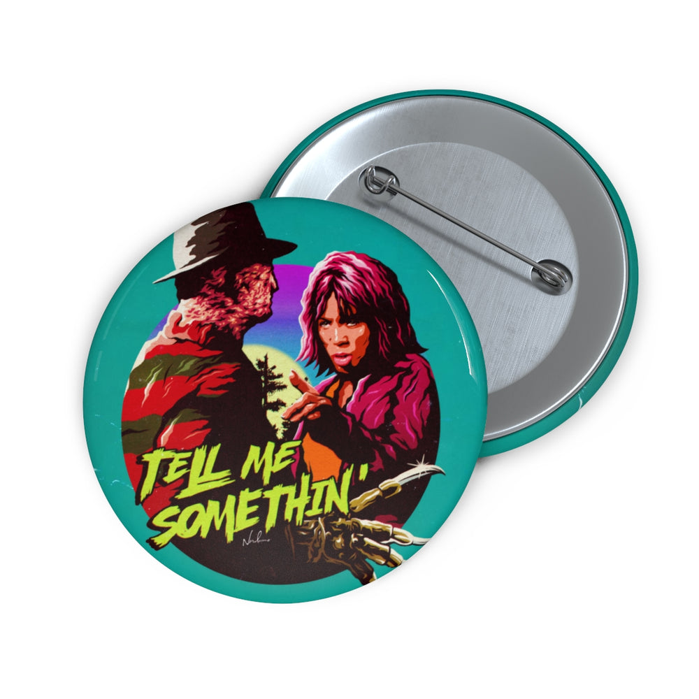 Tell Me Somethin' - Pin Buttons