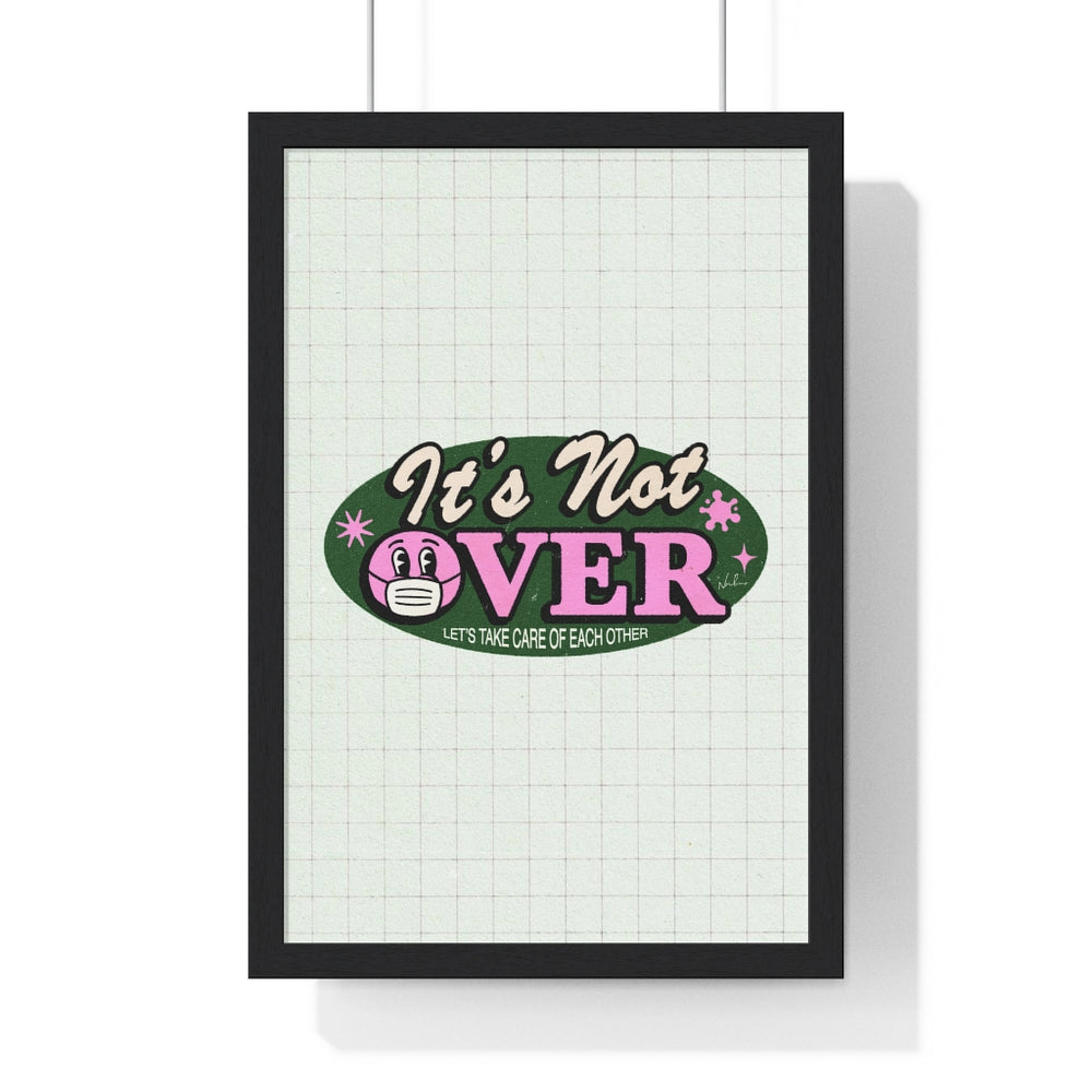 It's Not Over - Premium Framed Vertical Poster