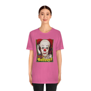 Would You Like A Balloon? - Unisex Jersey Short Sleeve Tee